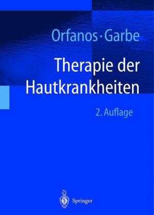 Therapie der Hautkrankheiten: einschließlich Allergologie, Andrologie, Phlebologie, Proktologie, Trichologie, pädiatrische Dermatologie, tropische Dermatosen, Venerologie und HIV-Infektion sowie dermatologische Notfälle de C. E. Orfanos