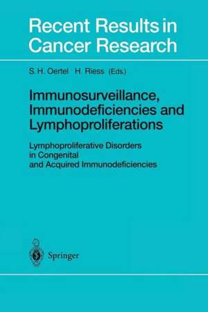 Immunosurveillance, Immunodeficiencies and Lymphoproliferations: Lymphoproliferative Disorders in Congenital and Acquired Immunodeficiencies de S.H. Oertel