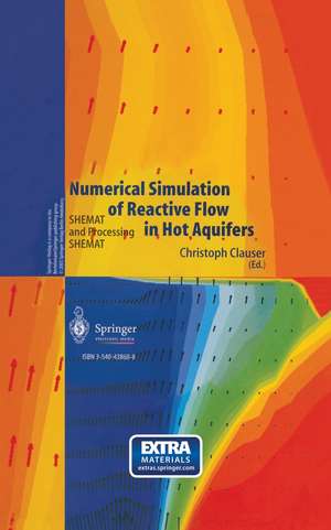 Numerical Simulation of Reactive Flow in Hot Aquifers: SHEMAT and Processing SHEMAT de Christoph Clauser