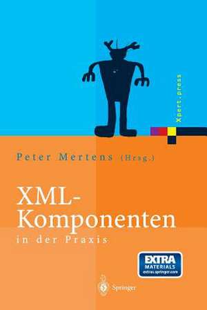 XML-Komponenten in der Praxis de Peter Mertens