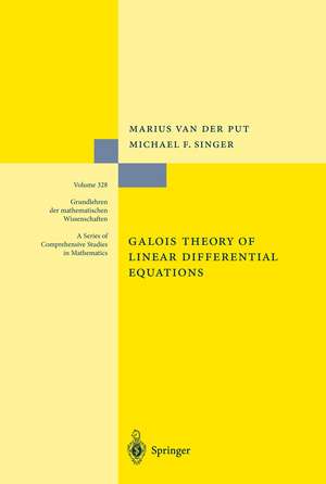 Galois Theory of Linear Differential Equations de Marius van der Put