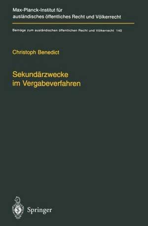 Sekundärzwecke im Vergabeverfahren: Öffentliches Auftragswesen, seine teilweise Harmonisierung im EG/EU-Binnenmarkt und die Instrumentalisierung von Vergaberecht durch vergabefremde Aspekte de Christoph Benedict