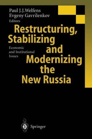 Restructuring, Stabilizing and Modernizing the New Russia: Economic and Institutional Issues de Paul J.J. Welfens