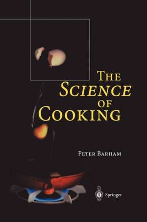 The Science of Cooking de Peter Barham