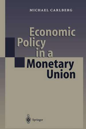 Economic Policy in a Monetary Union de Michael Carlberg