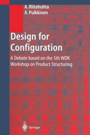 Design for Configuration: A Debate based on the 5th WDK Workshop on Product Structuring de Asko Riitahuhta