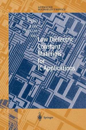 Low Dielectric Constant Materials for IC Applications de Paul S. Ho