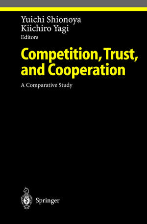 Competition, Trust, and Cooperation: A Comparative Study de Yuichi Shionoya