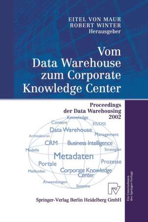 Vom Data Warehouse zum Corporate Knowledge Center: Proceedings der Data Warehousing 2002 de Eitel Maur