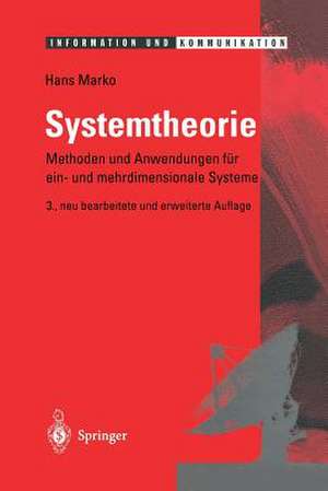 Systemtheorie: Methoden und Anwendungen für ein- und mehrdimensionale Systeme de Hans Marko