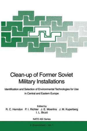 Clean-up of Former Soviet Military Installations: Identification and Selection of Environmental Technologies for Use in Central and Eastern Europe de Roy C. Herndon