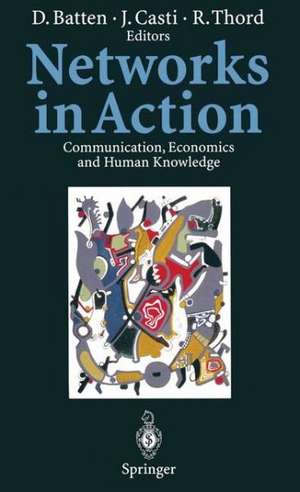 Networks in Action: Communication, Economics and Human Knowledge de David Batten