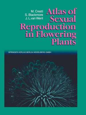 Atlas of Sexual Reproduction in Flowering Plants de Mauro Cresti