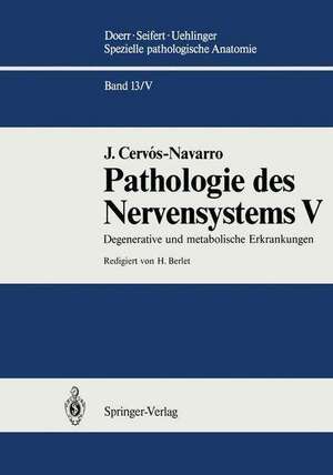 Pathologie des Nervensystems V: Degenerative und metabolische Erkrankungen de J. Cervos-Navarro