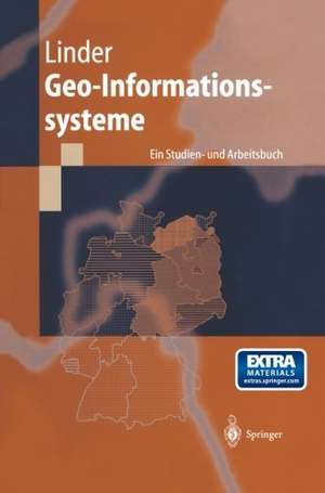 Geo-Informationssysteme: Ein Studien- und Arbeitsbuch de W. Linder