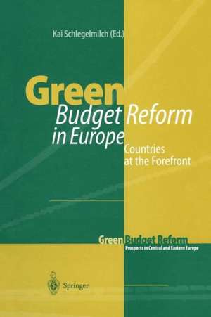 Green Budget Reform in Europe: Countries at the Forefront de Kai Schlegelmilch