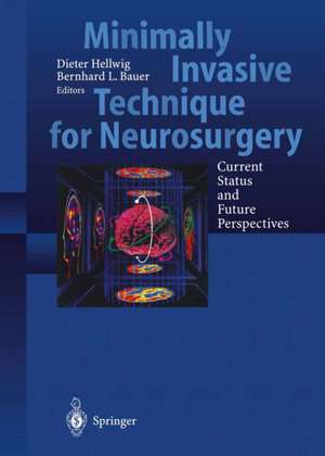 Minimally Invasive Techniques for Neurosurgery: Current Status and Future Perspectives de Dieter Hellwig