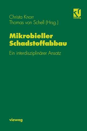 Mikrobieller Schadstoffabbau: Ein interdisziplinärer Ansatz de Christa Knorr