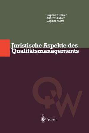 Juristische Aspekte des Qualitätsmanagements de Jürgen Ensthaler