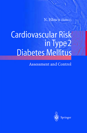 Cardiovascular Risk in Type 2 Diabetes Mellitus: Assessment and Control de Nicolae Hancu