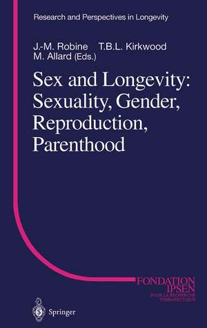 Sex and Longevity: Sexuality, Gender, Reproduction, Parenthood de J. -M. Robine