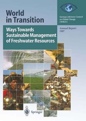 Ways Towards Sustainable Management of Freshwater Resources: Annual Report 1997 de T. Spence