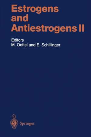 Estrogens and Antiestrogens II: Pharmacology and Clinical Application of Estrogens and Antiestrogen de Michael Oettel