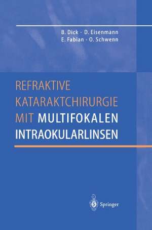 Refraktive Kataraktchirurgie mit multifokalen Intraokularlinsen de Burkhard Dick