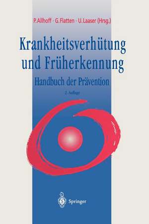 Krankheitsverhütung und Früherkennung: Handbuch der Prävention de Peter Allhoff