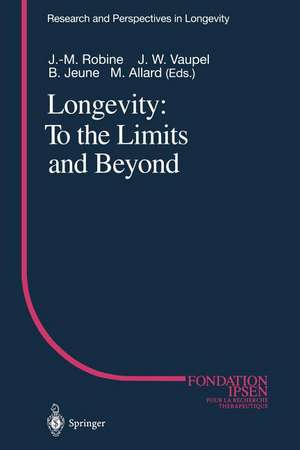 Longevity: To the Limits and Beyond de Jean-Marie Robine