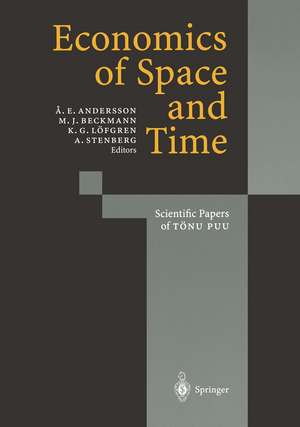 Economics of Space and Time: Scientific Papers of Tönu Puu de Ake E. Andersson