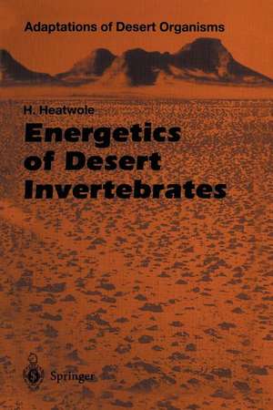 Energetics of Desert Invertebrates de Harold Heatwole