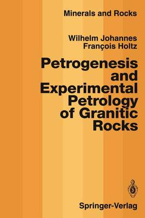 Petrogenesis and Experimental Petrology of Granitic Rocks de Wilhelm Johannes