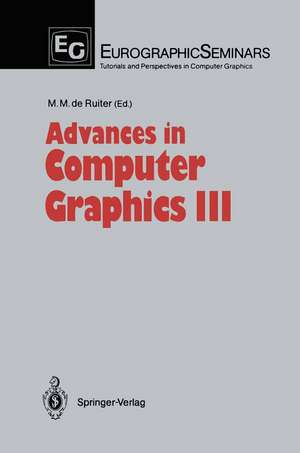 Advances in Computer Graphics III de Maurice M. de Ruiter