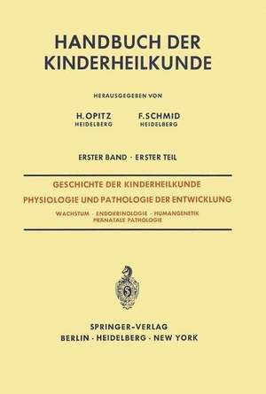 Geschichte der Kinderheilkunde Physiologie und Pathologie der Entwicklung: Wachstum · Endokrinologie · Humangenetik Pränatale Pathologie de J.R. Bierich