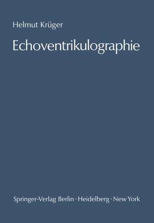 Echoventrikulographie: Die Echoencephalographie der inneren Liquorräume. Methodik und Anwendung de Helmut Krüger