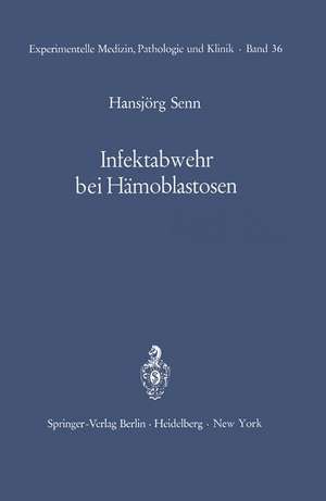 Infektabwehr bei Hämoblastosen: Funktionelle Untersuchungen über Leukocytenmobilisation beim gesunden und beim kranken Menschen de H. Senn