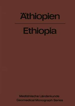 Äthiopien — Ethiopia: Eine geographisch-medizinische Landeskunde / A Geomedical Monograph de Karl F. Schaller