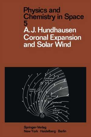 Coronal Expansion and Solar Wind de A. J. Hundhausen