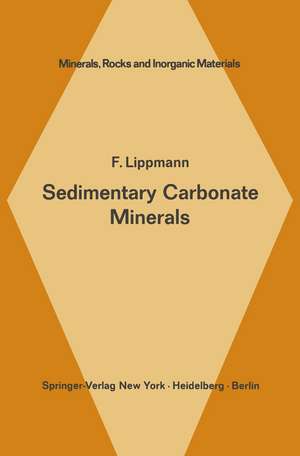 Sedimentary Carbonate Minerals de F. Lippmann