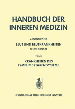 Blut und Blutkrankheiten: Teil 5 Krankheiten des Lymphocytären Systems de H. Begemann