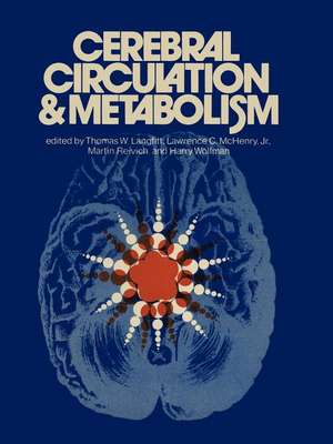 Cerebral Circulation and Metabolism: Sixth International CBF Symposium, June 6 - 9, 1973 de T. W. Langfitt