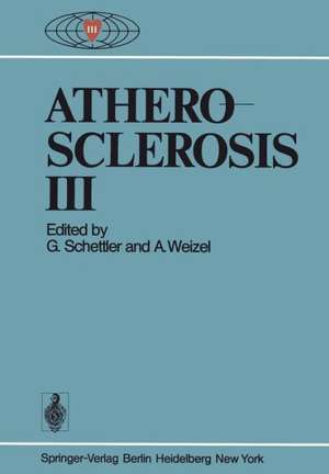 Atherosclerosis III: Proceedings of the Third International Symposium de G. Schettler