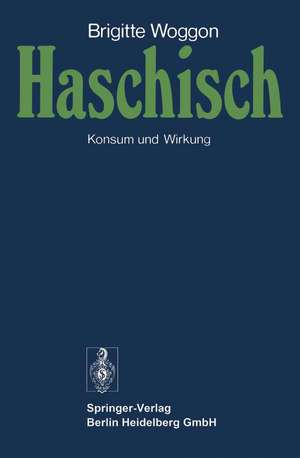 Haschisch: Konsum und Wirkung de B. Woggon