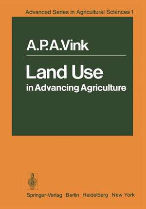 Land Use in Advancing Agriculture de A. P. A. Vink