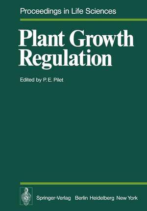 Plant Growth Regulation: Proceedings of the 9th International Conference on Plant Growth Substances Lausanne, August 30 – September 4, 1976 de P. E. Pilet