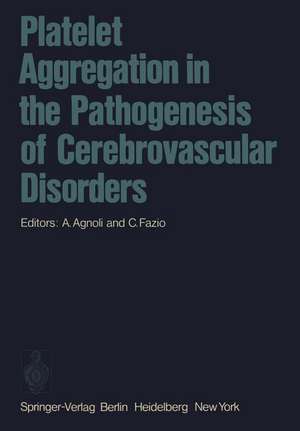 Platelet Aggregation in the Pathogenesis of Cerebrovascular Disorders: Proceedings of the Round Table Conference. Rome, October 30 – 31, 1974 de A. Agnoli