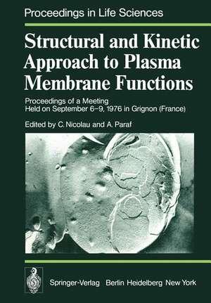 Structural and Kinetic Approach to Plasma Membrane Functions: Proceedings of a Meeting Held on September 6–9, 1976 in Grignon (France) de C. Nicolau