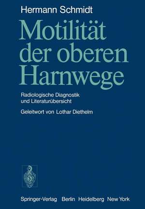 Motilität der oberen Harnwege: Radiologische Diagnostik und Literaturübersicht de L. Diethelm