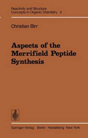 Aspects of the Merrifield Peptide Synthesis de C. Birr